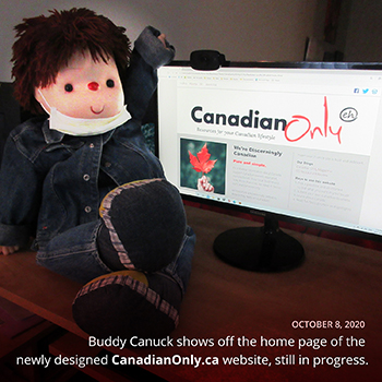 October 8, 2020: Buddy Canuck shows off the home page of the newly designed Canadian Only website